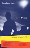 Nobodys Son: Notes from an American Life (Camino Del Sol: a Latina and Latino Literary Series)