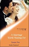 A Marriage Worth Waiting For (Harlequin Romance)