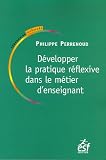 Revue ESF Editeur  / Développer la pratique réflexive dans le métier d'enseignant : Professionnalisation et raison pédagogique