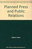 Planned press and public relations