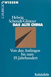 Produkt-Bild: Das alte China: Von den Anf&auml;ngen bis zum 19. Jahrhundert
