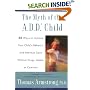 The Myth of the A.D.D Child:50 Ways to Improve Your Child's Behavior and Attention Span Without Drugs, Labels, or Coercion