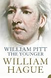 William Pitt the Younger: A Biography