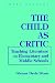 Books : The Child As Critic: Teaching Literature in Elementary and Middle Schools (Language and Literacy Series, Vol. 5)