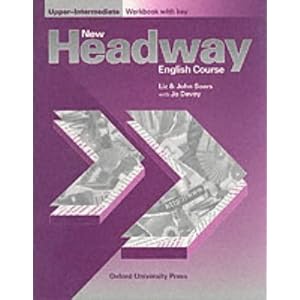 New Headway Upper-Intermediate: Upper-Intermediate: Workbook (with Key): Workbook (with Key) Upper intermediate l (New Headway English Course)