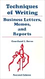 Techniques of Writing Business Letters, Memos, and Reports