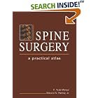 Click here to buy Spine Surgery: A Practical Atlas by  F. Todd Wetzel and Jr., Edward Nathaniel Hanley.