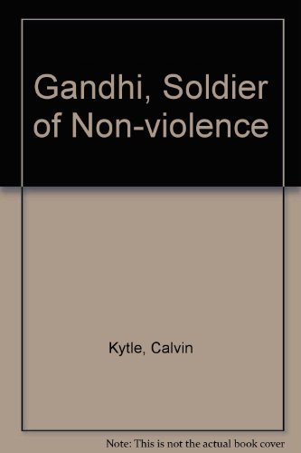 Gandhi, Soldier of Nonviolence: An Introduction