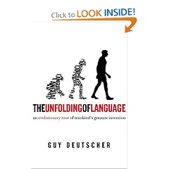 The Unfolding of Language: An Evolutionary Tour of Mankind's Greatest Invention