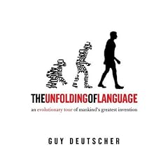 The Unfolding of Language: An Evolutionary Tour of Mankind's Greatest Invention