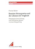 Produkt-Bild: Bosnien-Herzegovina und der Libanon im Vergleich: Historische Entwicklung und Politisches System vor dem B&uuml;rgerkrieg (Uni-Schriften Politik)