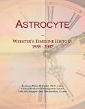 Astrocyte: Webster's Timeline History, 1938 - 2007