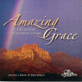 Amazing Grace - The Antrim Mennonite Choir [AUDIO CD]