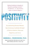Positivity: Master Your Emotions to Broaden Your Mind and Build Your Best Future