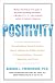 Positivity: Master Your Emotions to Broaden Your Mind and Build Your Best Future