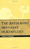 The Antislavery Movement in Kentucky