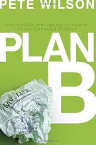 Cover of "Plan B: What Do You Do When God...