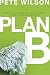 Plan B: What Do You Do When God Doesn't Show Up the Way You Thought He Would?