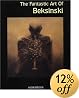 The Fantastic Art of Beksinski (Masters of Fantastic Art)