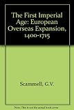 The first imperial age : European overseas expansion, c.1400-1715