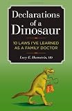 Declarations of a Dinosaur: 10 Laws I've Learned as a Family Doctor
