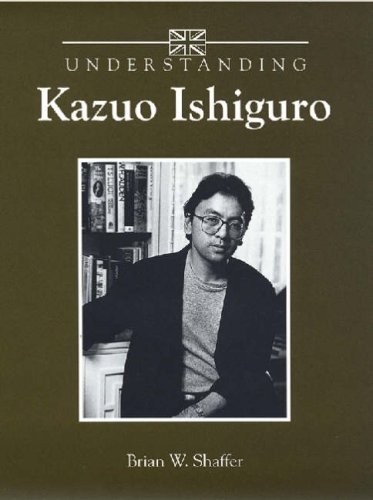 Understanding Kazuo Ishiguro (Understanding Contemporary American Literature)