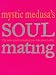Mystic Medusa's Soul Mating: The Must-Have Guide to Compatibility, Spooky Coincidences and True Love