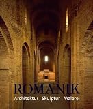 Romanik. Architektur - Skulptur - Malerei