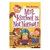 Mrs. Kormel Is Not Normal! (My Weird School)