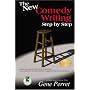 The New Writing Comedy Step by Step: Revised and Updated with Words of Instruction, Encouragement, and Inspiration from Legends of the Comedy Professi