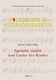Produkt-Bild: Volksmusik in Nieder&ouml;sterreich. Spr&uuml;che, Spiele und Lieder der Kinder