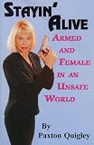 Stayin' Alive: Armed and Female in an Unsafe World