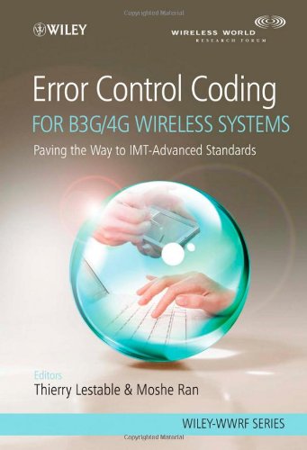Error Control Coding for B3G/4G Wireless Systems: Paving the Way to IMT-Advanced Standards (WILEY-WWRF SERIES)
