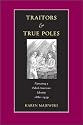 Traitors & True Poles: Narrating A Polish-American Identity, 1880-1939 (Polish and Polish American Studies)