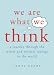 We are What We Think: A Journey Through the Wisest and Wittiest Sayings in the World