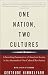 One Nation, Two Cultures: A Searching Examination of American Society in the Aftermath of Our Cultural Rev olution