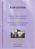 EuroGuide 2004 : Annuaire des institutions de l Union européenne : Yearbook of the Institutions of the European Union