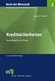Kreditsicherheiten: Grundzüge für die Praxis