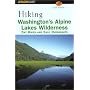 Hiking Washington's Alpine Lakes Wilderness: Day Hikes and Easy Overnights