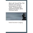 Manual Issued by the Home Insurance Company of New York, Containing General Rules and Instructions'