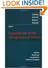 Kant: Groundwork of the Metaphysics of Morals (Cambridge Texts in the History of Philosophy)