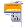Spiroergometrie: Kardiopulmonale Leistungsdiagnostik des Gesunden und Kranken