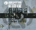 No Good 4 Me [CD 1]