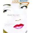 Read My Lips: A Cultural History of Lipstick