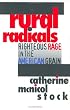 Rural Radicals: Righteous Rage in the American Grain