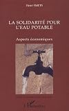 La solidarit� pour l'eau potable : Aspects �conomiques