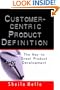 Customer-centric Product Definition: The Key to Great Product Development