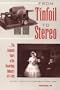 From Tinfoil to Stereo: The Acoustic Years of the Recording Industry, 1877-1929