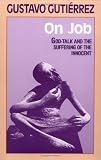 On Job: God-Talk and the Suffering of the Innocent
