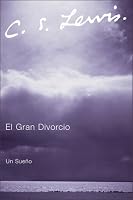 El Gran Divorcio: Un Sueno (Spanish Edition)